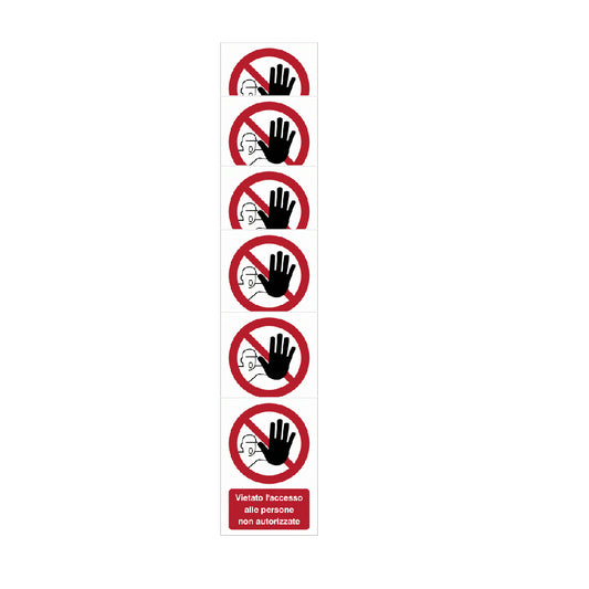 KIT DI 6 ADESIVI -  "Divieto di accesso alle persone non autorizzate" - Pittogramma ISO 7010 Con Stampa Diretta U.V. (IDEALE ANCHE PER ESTERNO)